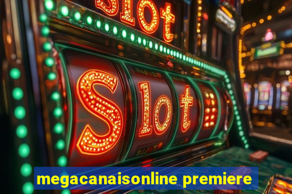 megacanaisonline premiere